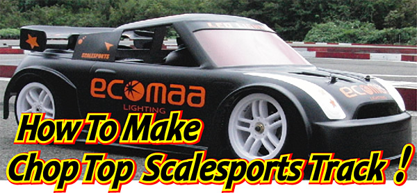 How .To Make Chop Top Scaresports Track！
